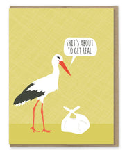Load image into Gallery viewer, Shit's About to Get Real Stork Baby Card
