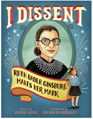 I Dissent: Ruth Bader Ginsburg Makes Her Mark Hardcover Book