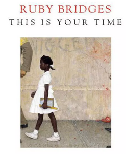 Ruby Bridges This Is Your Time Hardcover Book