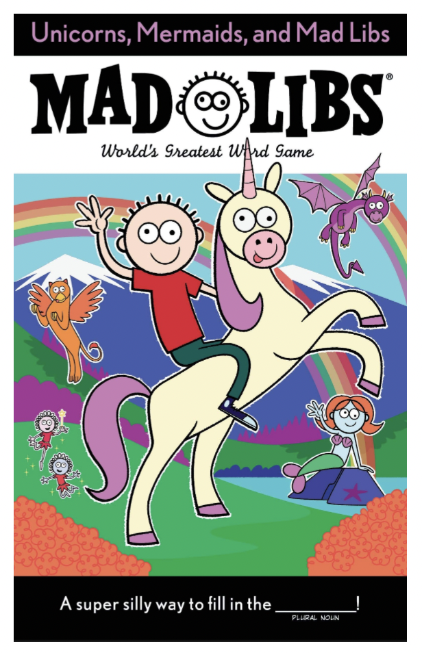 Unicorns, Mermaids, and Mad Libs