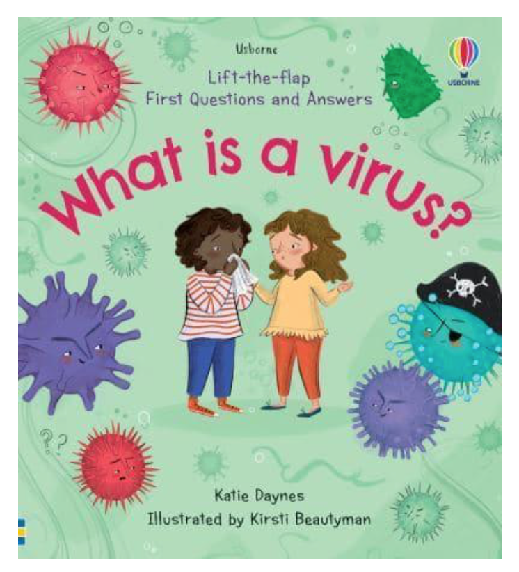 Usborne Lift-the-flap First Questions And Answers: What Is A Virus?
