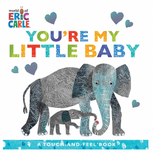You're My Little Baby Touch And Feel Board Book