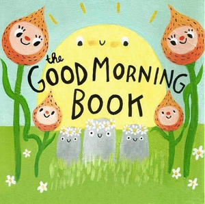 The Good Morning Hardcover Book