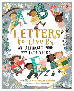 Letters To Live By An Alphabet Book With Intention Hardcover
