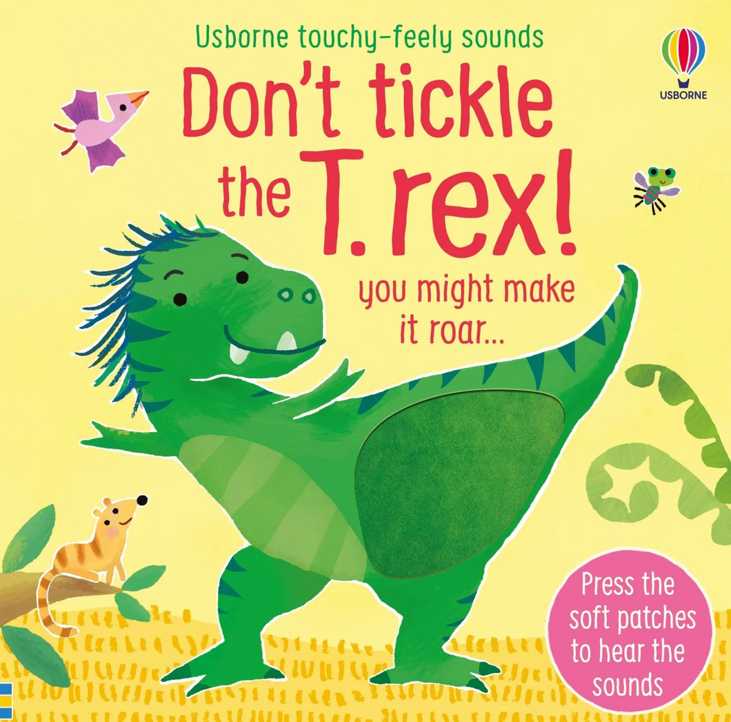 Usborne Touchy-feely Sounds Don't Tickle The T.Rex! You Might Make It Roar Board Book