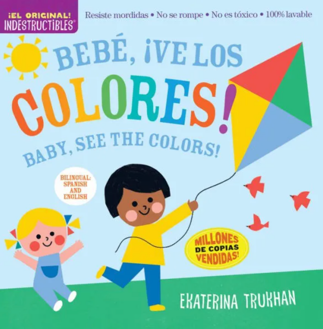 Indestructibles Bebé, ¡Ve Los Colores! Book